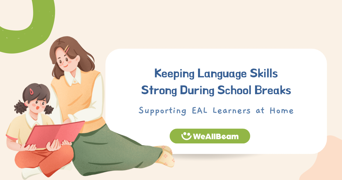 Why EAL Learners Can Lose Language Skills During School Breaks